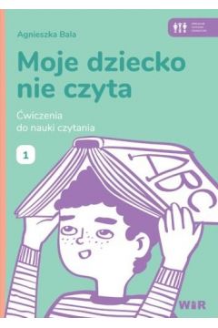 Okładka książki, pt. " Moje dziecko nie czyta".